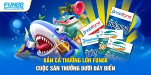 Bắn Cá Thưởng Lớn Fun88 – Cuộc Săn Thưởng Dưới Đáy Biển