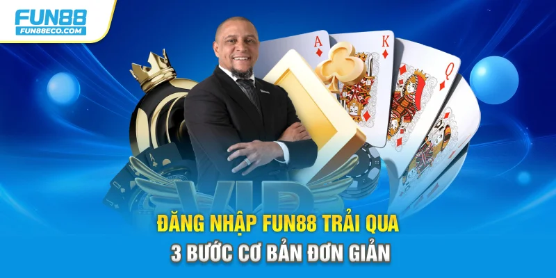 Đăng nhập Fun88 trải qua 3 bước cơ bản đơn giản