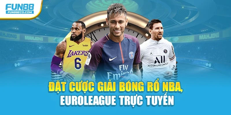 Đặt cược giải bóng rổ NBA, EuroLeague trực tuyến