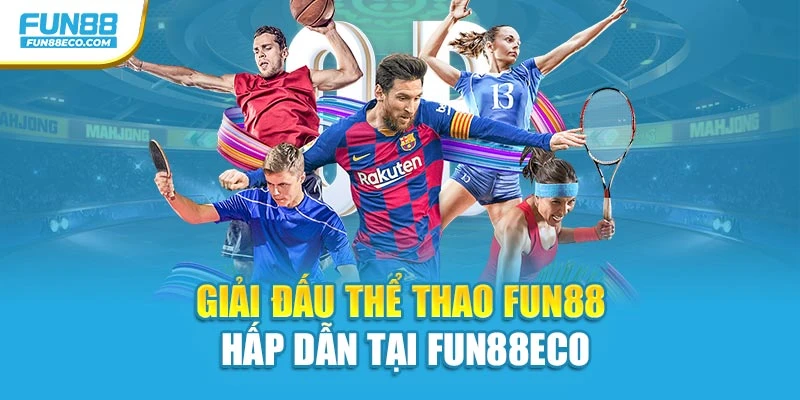 Giải đấu thể thao Fun88 hấp dẫn tại Fun88eco