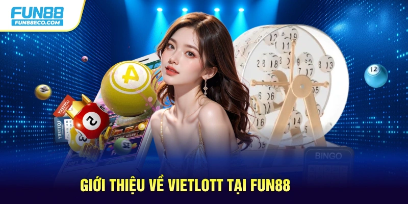 Giới thiệu về Vietlott tại Fun88