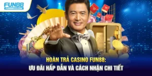 Hoàn Trả Casino Fun88: Ưu Đãi Hấp Dẫn Và Cách Nhận Chi Tiết