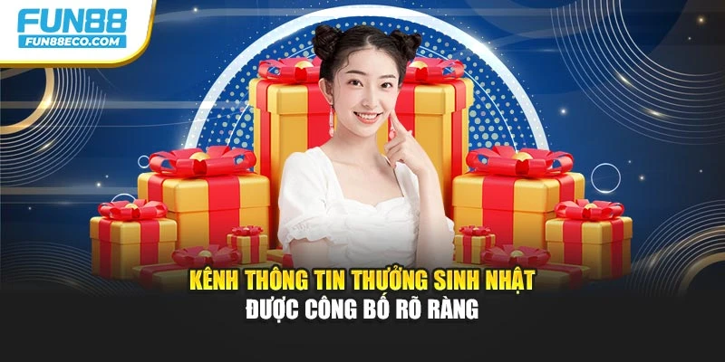 Kênh thông tin thưởng sinh nhật được công bố rõ ràng