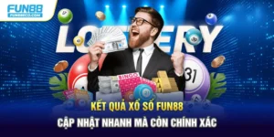 Kết Quả Xổ Số Fun88 – Cập Nhật Nhanh Mà Còn Chính Xác