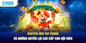 Khuyến Mãi VIP Fun88 Và Những Quyền Lợi Cao Cấp Cho Hội Viên