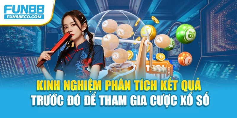 Kinh nghiệm phân tích kết quả trước đó để tham gia cược xổ số