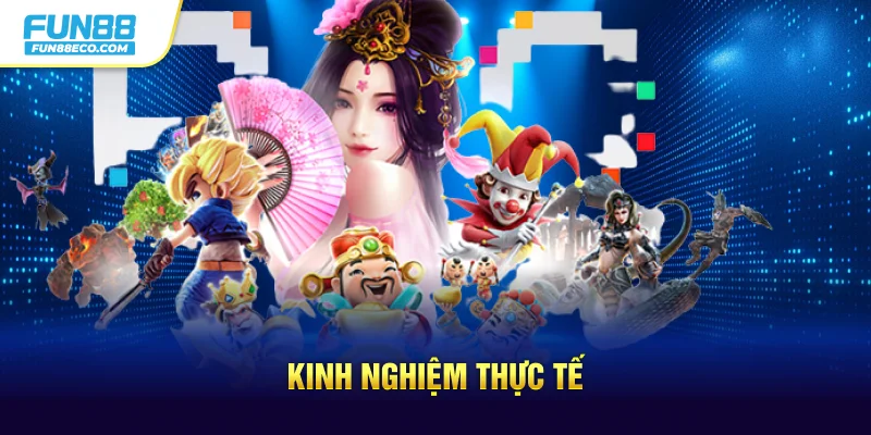 Kinh nghiệm thực tế