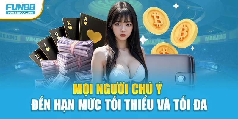 Mọi người chú ý đến hạn mức tối thiểu và tối đa