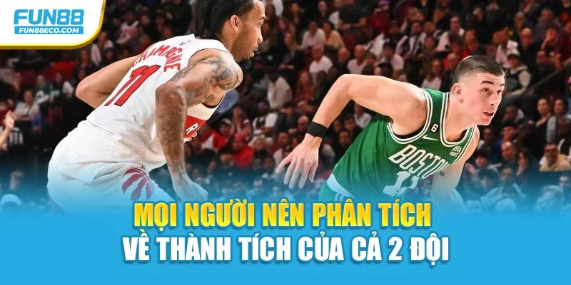 Mọi người nên phân tích về thành tích của cả 2 đội