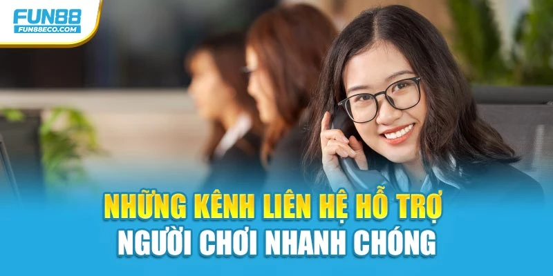 Những kênh liên hệ hỗ trợ người chơi nhanh chóng