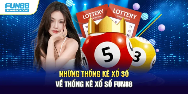 Những thống kê xổ số Fun88 thông dụng nhất
