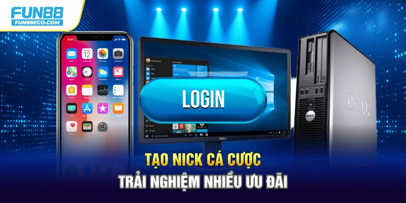 Tạo nick cá cược trải nghiệm nhiều ưu đãi