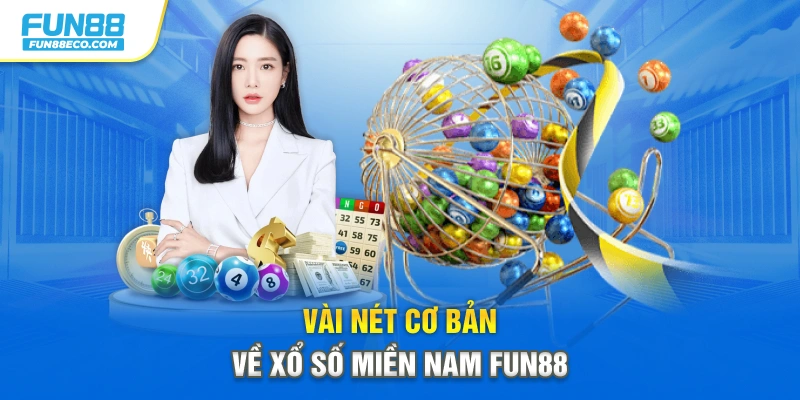 vài nét cơ bản về xổ số miền nam fun88