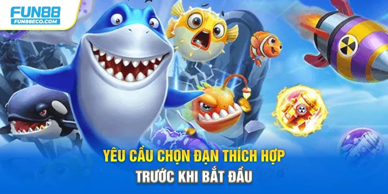 Yêu cầu chọn đạn thích hợp trước khi bắt đầu